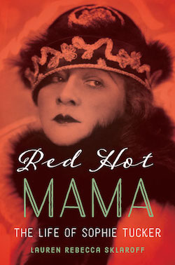 red hot mama: the life of sophie tucker